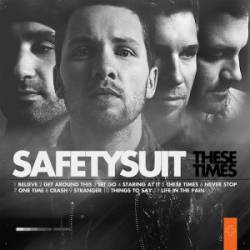 Safetysuit : These Times